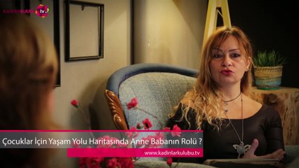 Çocuklar için yaşam yolu haritasında anne babanın rolü nedir?