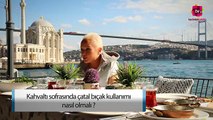 Kahvaltı Sofrasında Çatal Bıçak Kullanımı Nasıl Olmalı?