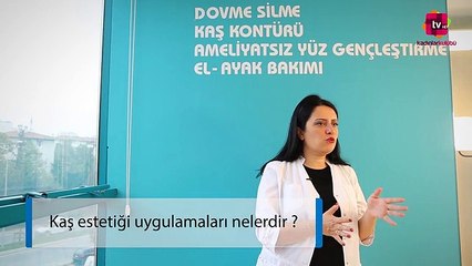 Kaş Estetiği Uygulamaları Nelerdir?
