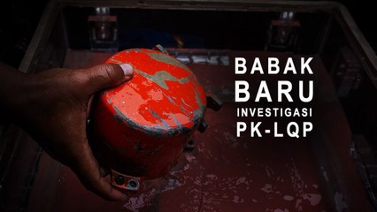 Highlight Prime Talk: Babak Baru Investigasi PK-LQP