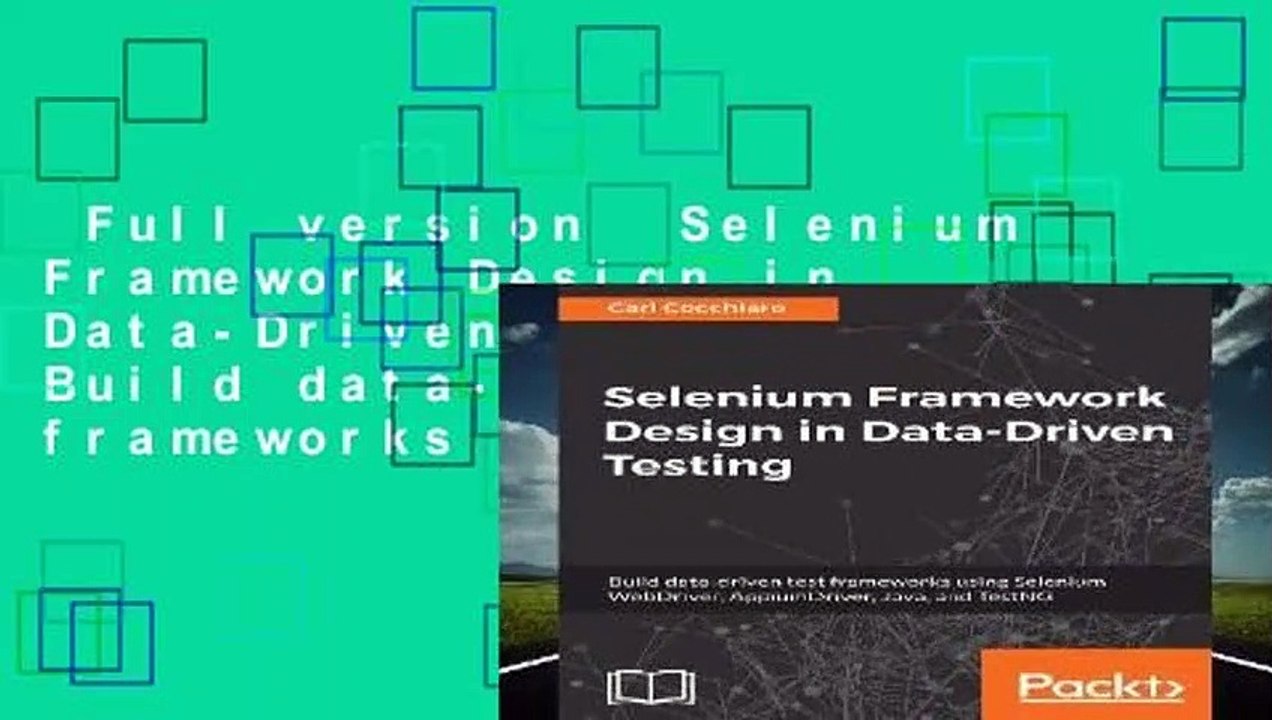 Full version  Selenium Framework Design in Data-Driven Testing: Build data-driven test frameworks