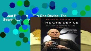 About For Books  The One Device: The Secret History of the iPhone  Review