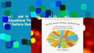 Full E-book  In Pursuit of the Unknown: 17 Equations That Changed the World  Best Sellers Rank : #3