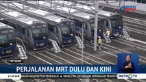Perjalanan MRT Dulu dan Kini
