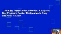 The Keto Instant Pot Cookbook: Ketogenic Diet Pressure Cooker Recipes Made Easy and Fast  Review