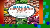 Full E-book  The Big 15 Ketogenic Diet Cookbook: 15 Fundamental Ingredients, 150 Keto Diet