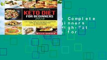 Full E-book  The Complete Keto Diet for Beginners 2018: Low-Carb, High-Fat Ketogenic Recipes for