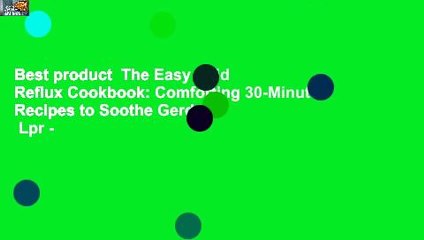Best product  The Easy Acid Reflux Cookbook: Comforting 30-Minute Recipes to Soothe Gerd   Lpr -