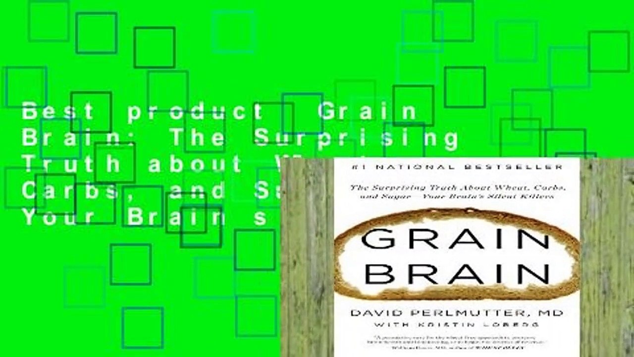 Best product  Grain Brain: The Surprising Truth about Wheat, Carbs, and Sugar - Your Brain s