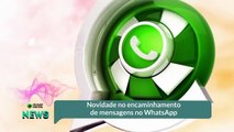 Novidade no encaminhamento de mensagens no WhatsApp