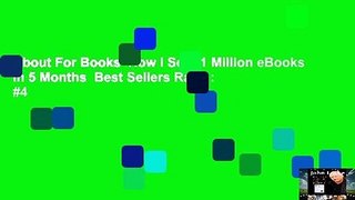 About For Books  How I Sold 1 Million eBooks in 5 Months  Best Sellers Rank : #4