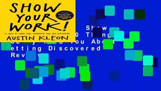 Full version  Show Your Work!: 10 Things Nobody Told You About Getting Discovered  Review