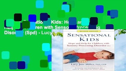 Review  Sensational Kids: Hope and Help for Children with Sensory Processing Disorder (Spd) - Lucy