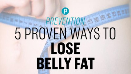 5 Proven Ways To Lose Belly Fat