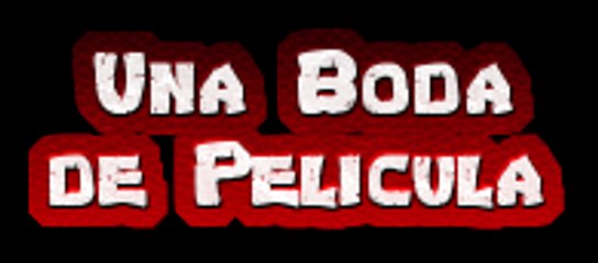 Una Boda de Pelicula 1º Parte