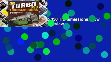 Full E-book  GM Turbo 350 Transmissions: How to Rebuild and Modify  Review