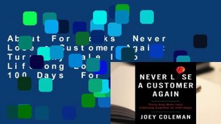 About For Books  Never Lose a Customer Again: Turn Any Sale Into Lifelong Loyalty in 100 Days  For