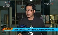 Direktur Krakatau Steel Diduga Terjaring OTT KPK