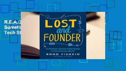R.E.A.D Lost and Founder: The Mostly Awful, Sometimes Awesome Truth about Building a Tech Startup