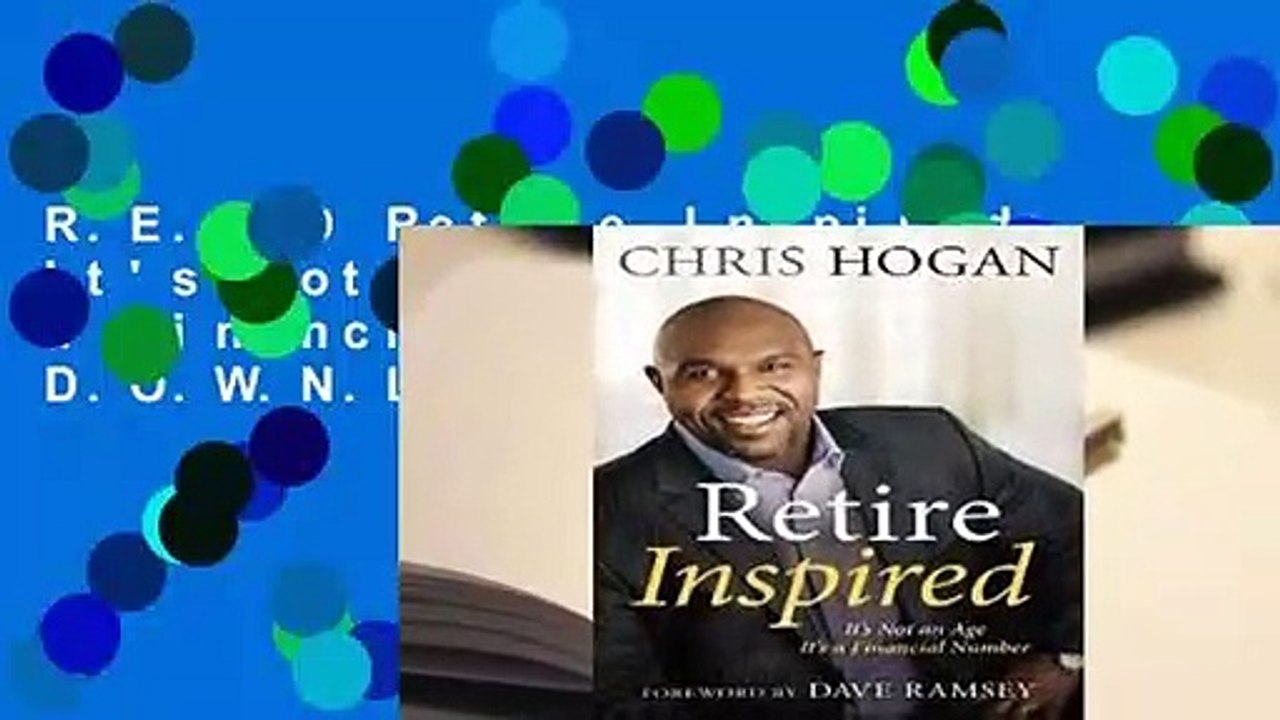 R.E.A.D Retire Inspired: It's Not an Age, It's a Financial Number D.O.W.N.L.O.A.D