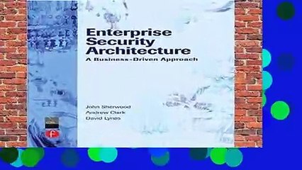 Enterprise Security Architecture: A Business-Driven Approach  Review