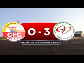 Cà Mau vs TP HCM 0-3 | HIGHLIGHTS