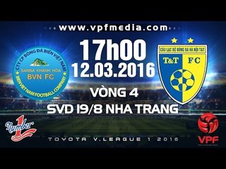 S. Khánh Hòa BVN vs Hà Nội T&T - V.League 2016 | FULL