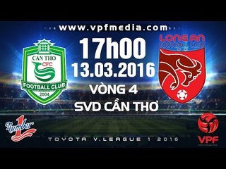 XSKT Cần Thơ vs Long An - V.League 2016 | FULL