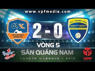 QNK Quảng Nam vs FLC Thanh Hóa 2-0 | HIGHLIGHTS