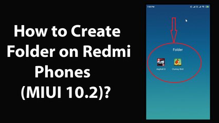 How to Create Folder on Redmi Phones (MIUI 10.2)?