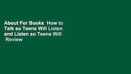 About For Books  How to Talk so Teens Will Listen and Listen so Teens Will  Review