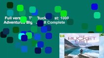 Full version  The Bucket List: 1000 Adventures Big   Small Complete