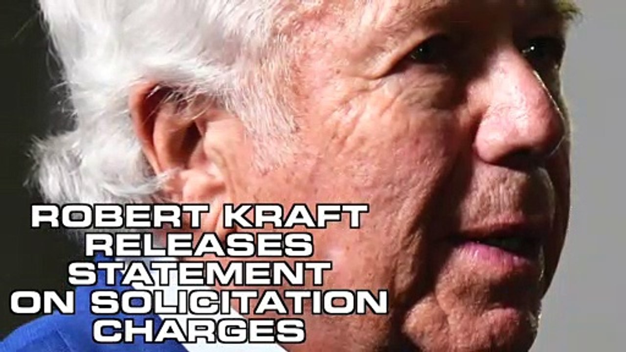Robert Kraft Releases First Statement Since Solicitation Charges