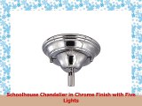 Schoolhouse Chandelier in Chrome Finish with Five Lights