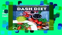 Full version  Dash Diet: The Essential Dash Diet Cookbook for Beginners -The Everyday Dash Diet