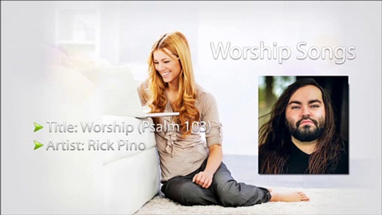 Rick Pino - Worship - (Psalm-103) - part 2