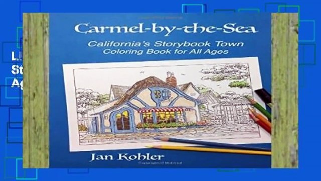 Library Carmel-by-the-Sea: California s Storybook Town Coloring Book for All Ages - Jan Kohler