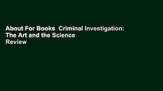 About For Books  Criminal Investigation: The Art and the Science  Review