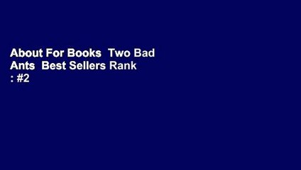 About For Books  Two Bad Ants  Best Sellers Rank : #2