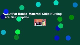 About For Books  Maternal Child Nursing Care, 5e Complete