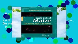Full version  Handbook of Maize: Genetics and Genomics: Domestication, Genetics, and Genome  Best