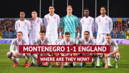 Where are they now? Montenegro 1-1 England