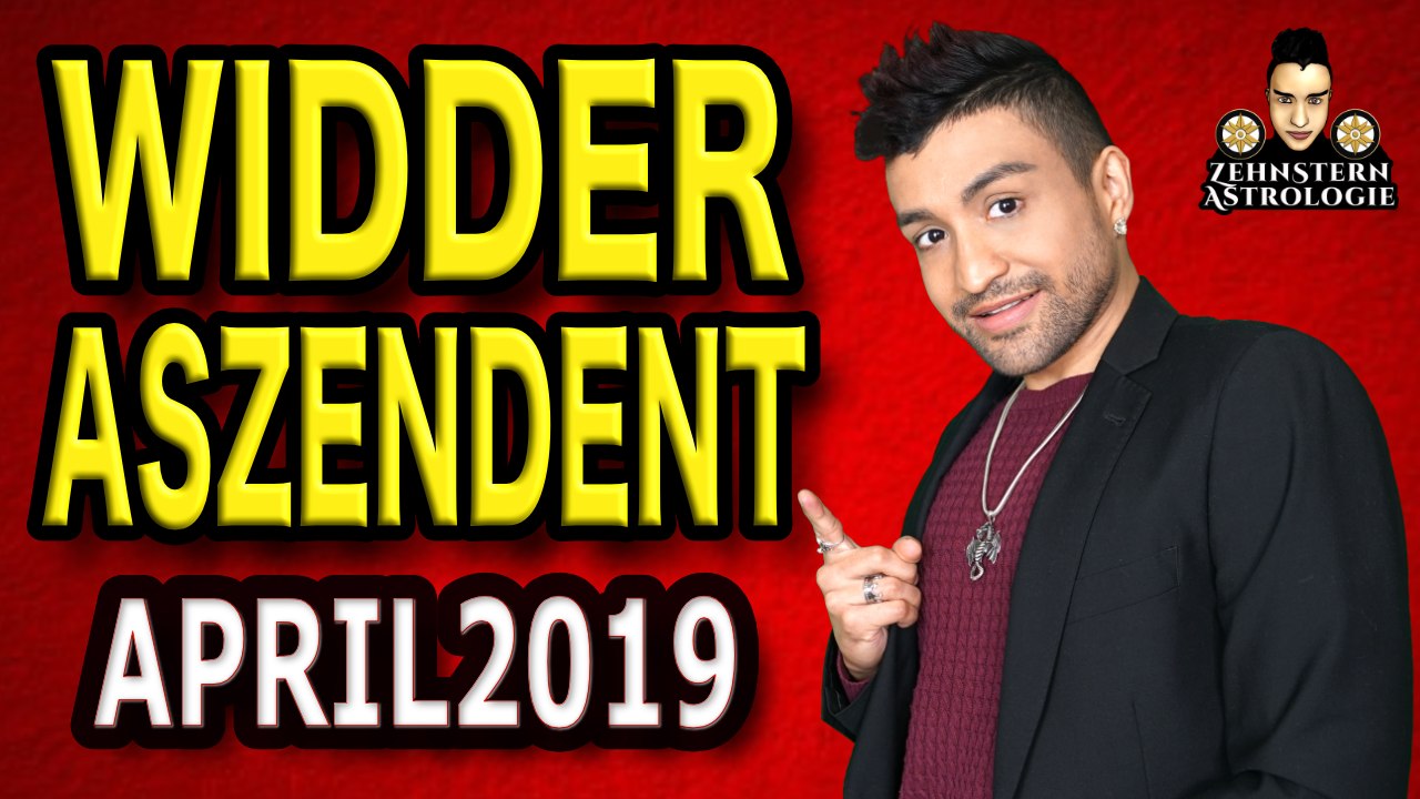 WIDDER ASZENDENT HOROSKOP APRIL 2019
