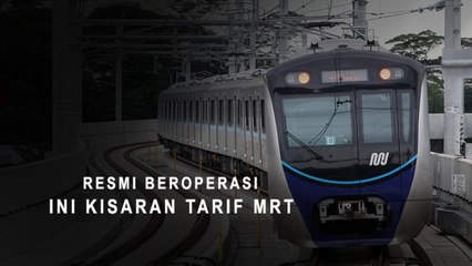 Resmi Beroperasi, Ini Kisaran Tarif MRT