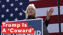 Kirsten Gillibrand Calls President Trump A ‘Coward’ In First Campaign Speech