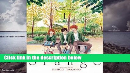 Review  Orange: The Complete Collection, Volume 1 - Ichigo Takano