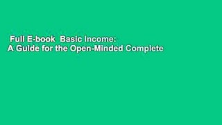 Full E-book  Basic Income: A Guide for the Open-Minded Complete