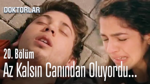Az kalsın canından oluyordu - Doktorlar 20. Bölüm