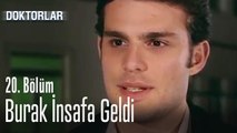 Burak insafa geldi - Doktorlar 20. Bölüm