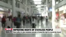 Stateless people are expected to obtain round-trip travel certification from S. Korean government
